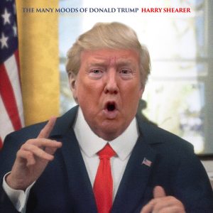 The Many Moods Of Donald Trump album by Harry Shearer